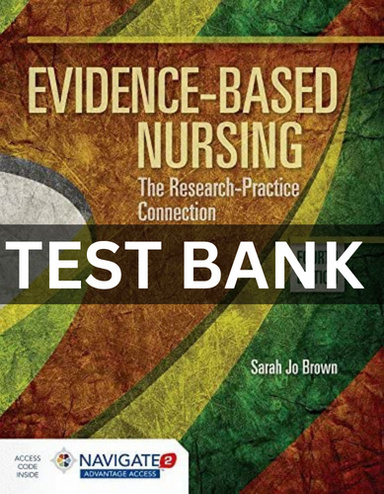 TEST BANK Evidence-Based Nursing The Research Practice Connection The Research Practice Connection 4th Editio