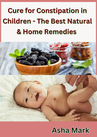 Cure for Constipation in Children - The Best Natural & Home Remedies