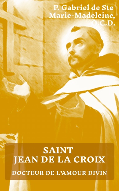 Saint Jean de la Croix : Docteur de l'amour divin