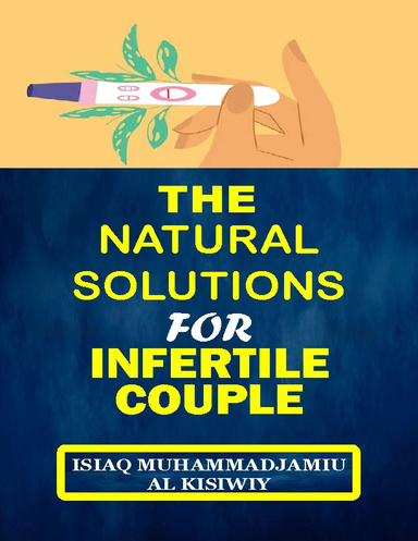 THE NATURAL SOLUTIONS FOR INFERTILE COUPLE