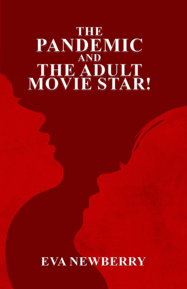 The Pandemic and The Adult Movie Star