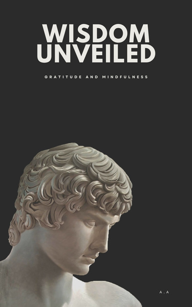 Wisdom Unveiled: Gratitude and Mindfulness