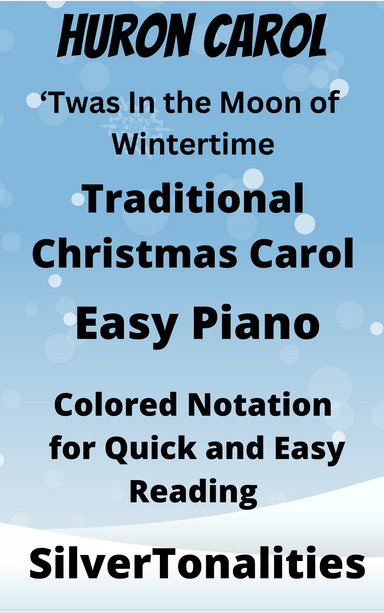 Huron Carol Twas In the Moon of Wintertime Easy Piano Sheet Music with Colored