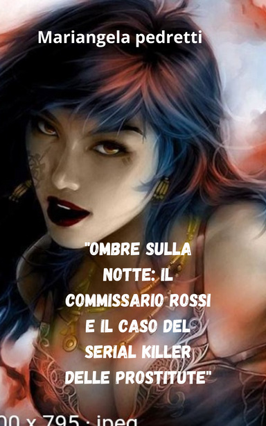 "Ombre sulla Notte: Il Commissario Rossi e il Caso del Serial Killer delle Prostitute"