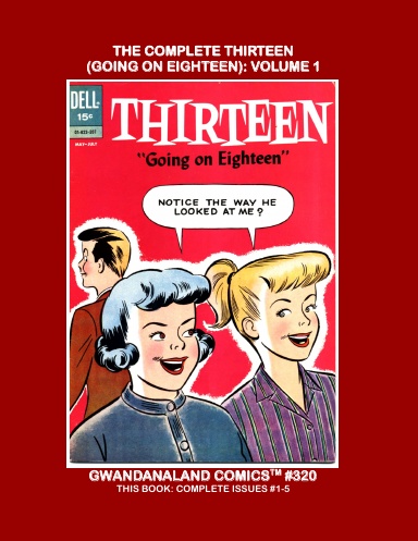 The Complete Thirteen (Going On Eighteen): Volume 1