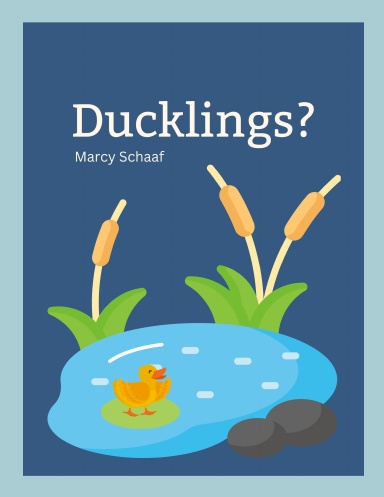 Ducklings?