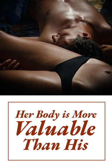 Her Body Is More Valuable Than His