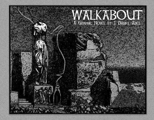 WALKABOUT - A Graphic Novel by J. Daniel Abel