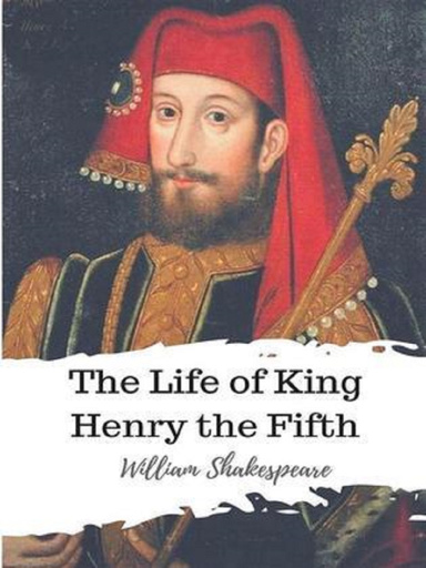 The Life of King Henry V Annotated