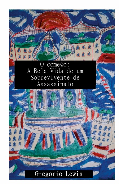 O começo: A Bela Vida de um Sobrevivente de Assassinato/The Beginning The Beautiful Life of a Murder Survivor
