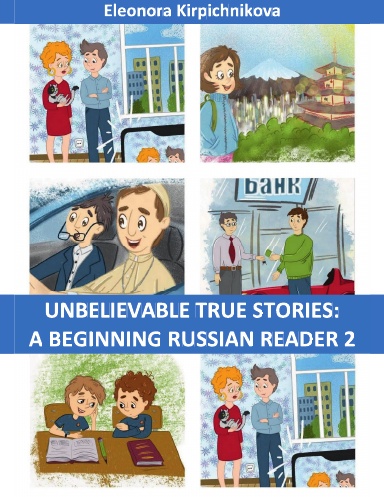 Unbelievable true stories: A beginning Russian reader 2