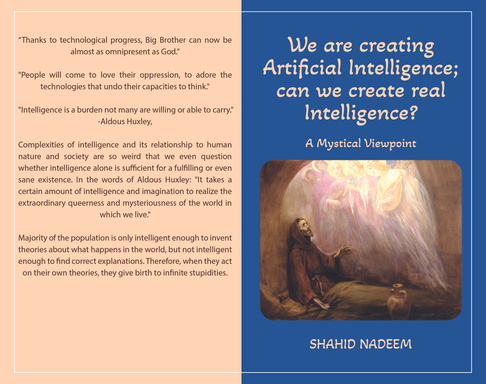 We are creating Artificial Intelligence; can we create real Intelligence? A Mystical Viewpoint