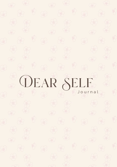 Dear Self Journal: A Guided Notebook for Reflection, Clarity & Growth