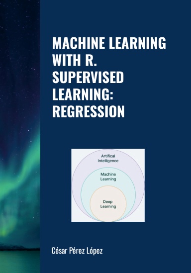 MACHINE LEARNING WITH R. SUPERVISED LEARNING: REGRESSION