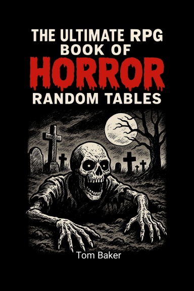 The Ultimate RPG Book of Horror Random Tables