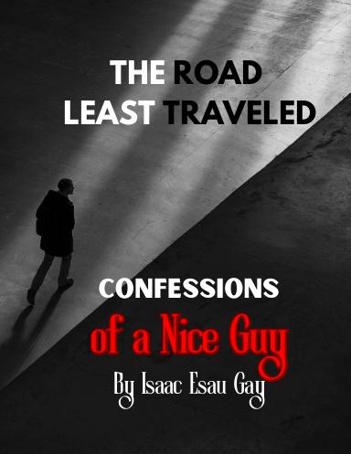 The Road Least Traveled: Confessions of A Nice Guy