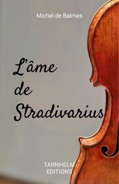 L’âme de Stradivarius. Roman.