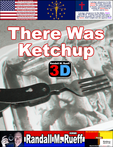 There Was Ketchup (3D)