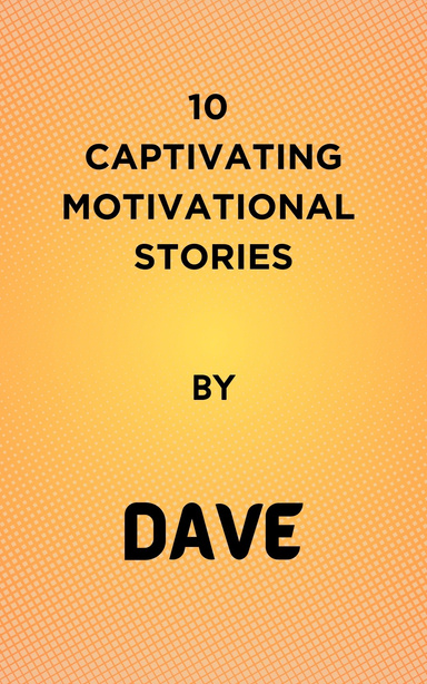 10 Captivating Motivational Stories
