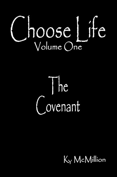 Choose Life Volume One: The Covenant