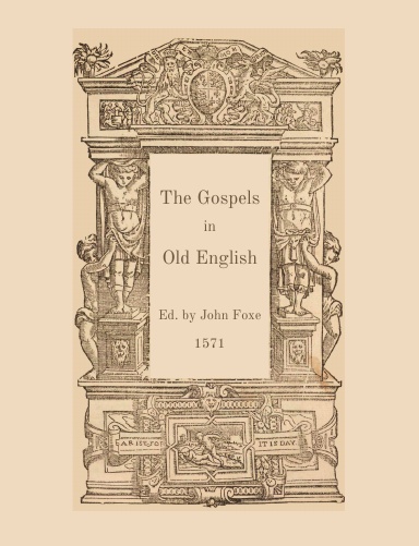 John Foxe's 1571 Old English Gospels