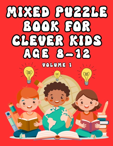 MIXED PUZZLE BOOK FOR CLEVER KIDS AGE 8-12 VOLUME 1