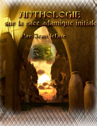ANTHOLOGIE SUR LA RACE ADAMIQUE INITIALE