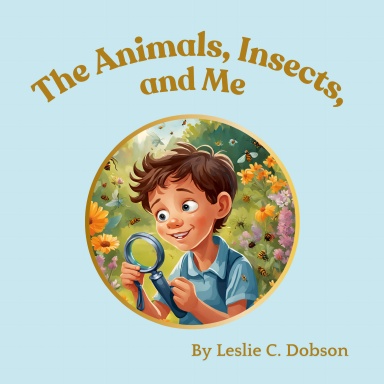 The Animals, Insects, and Me