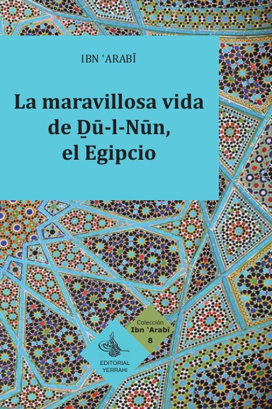 La maravillosa vida de Du-l-Nun, el Egipcio