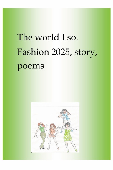The world I so. Fashion 2025, story, poems