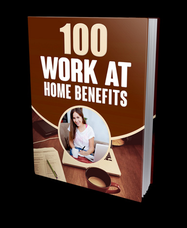 100 Work at Home Benefits