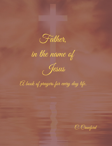 Father in the Name of Jesus: Prayer Journal