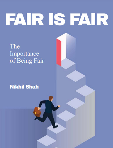 Nik Shah | The Importance of Being Fair