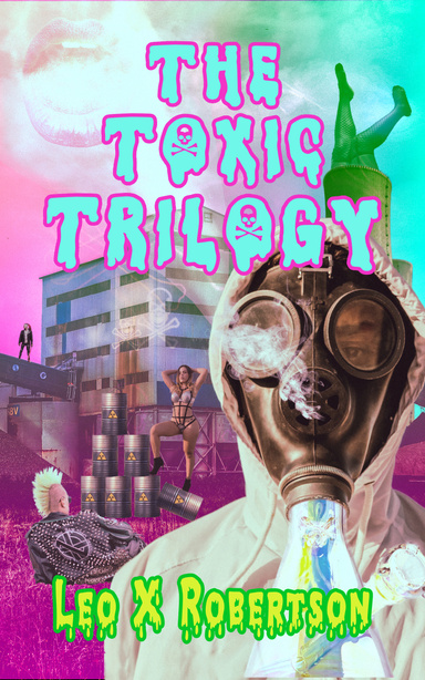 The Toxic Trilogy