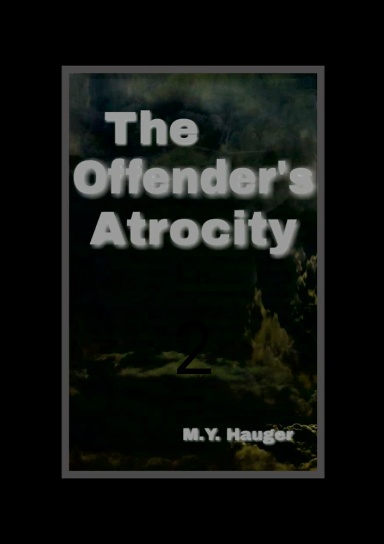 The Offender's Atrocity 2