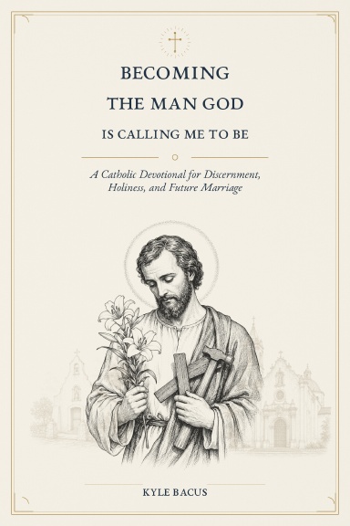 Becoming the Man God Is Calling Me to Be