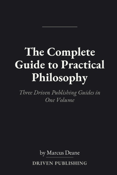 The Complete Guide to Practical Philosophy