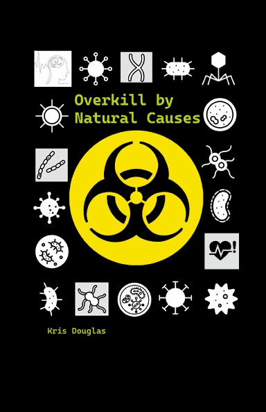 Overkill by Natural Causes