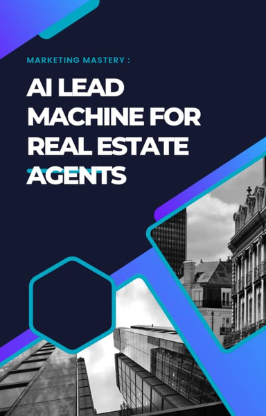 AI LEAD MACHINE FOR REAL ESTATE AGENTS
