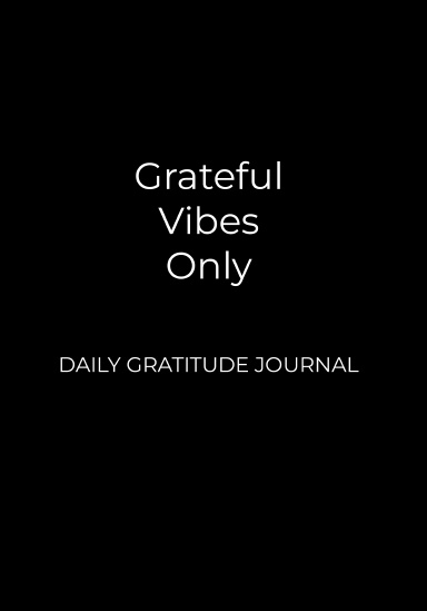 Grateful Vibes Only