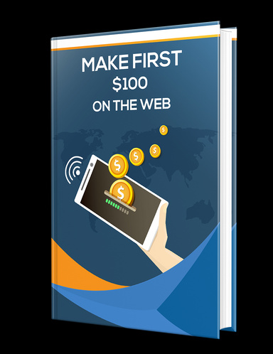Make First 100 $ on The Web