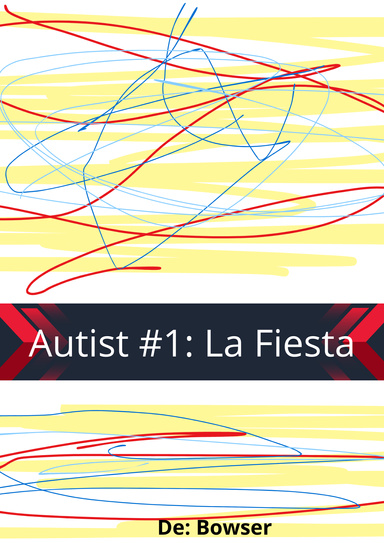 Autist #1. La Fiesta