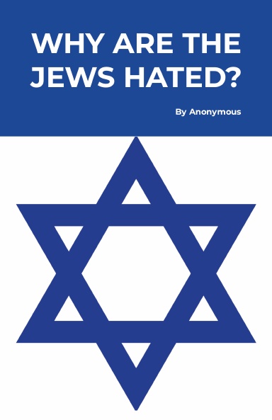 Why Are the Jews Hated?