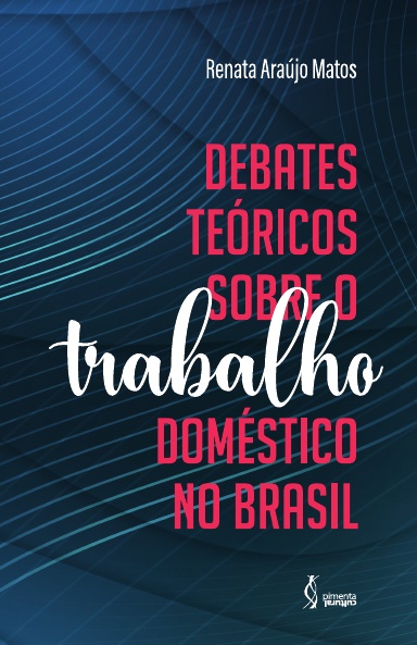 Debates Teóricos sobre o trabalho doméstico no Brasil