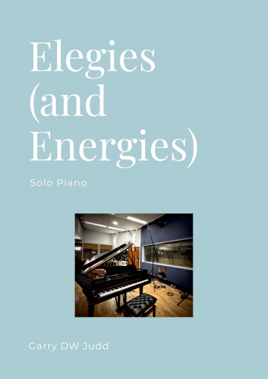 Elegies (and Energies) - Piano
