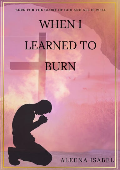 When I Learned To Burn