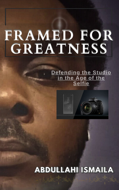 Framed for Greatness: Defending the Studio in the Age of the Selfie