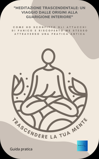 Meditazione Trascendentale:  Un Viaggio dalle Origini alla Guarigione Interiore"