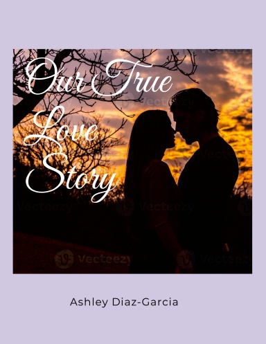 our true love story