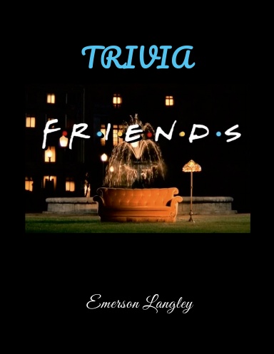 FRIENDS TRIVIA